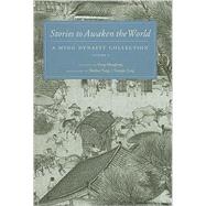 Stories to Awaken the World: A Ming Dynasty Collection,9780295989037 Stories to Awaken the World: A Ming Dynasty Collection,9780295989037