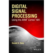 Digital Signal Processing Using the ARM Cortex M4,9781118859049 Digital Signal Processing Using the ARM Cortex M4,9781118859049