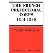 The French Prefectorial Corps 1814–1830,9780521089050 The French Prefectorial Corps 1814–1830,9780521089050