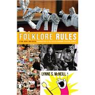 Folklore Rules: A Fun, Quick, and Useful Introduction to the Field of Academic Folklore Studies