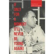 If Only For A Moment (I'll Never Be Young Again),9798987589052 If Only For A Moment (I'll Never Be Young Again),9798987589052