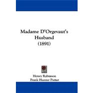 Madame D'orgevaut's Husband,9781104279059 Madame D'orgevaut's Husband,9781104279059