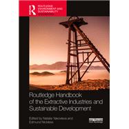 Routledge Handbook of the Extractive Industries and Sustainable Development,9781000579062 Routledge Handbook of the Extractive Industries and Sustainable Development,9781000579062