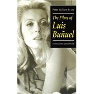 The Films of Luis Buñuel Subjectivity and Desire,9780198159063 The Films of Luis Buñuel Subjectivity and Desire,9780198159063