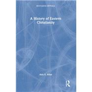 A History of Eastern Christianity,9781003399063 A History of Eastern Christianity,9781003399063