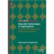 Wearable Technologies in Organizations,9783030009069 Wearable Technologies in Organizations,9783030009069