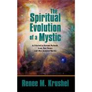The Spiritual Evolution of a Mystic,9781450269070 The Spiritual Evolution of a Mystic,9781450269070