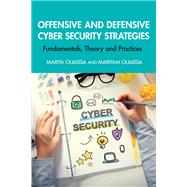 Offensive and Defensive Cyber Security Strategies,9781003509080 Offensive and Defensive Cyber Security Strategies,9781003509080