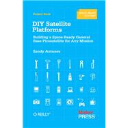 DIY Satellite Platforms,9781449329082 DIY Satellite Platforms,9781449329082