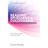 Reading Ephesians and Colossians After Supersessionism,9781498219082 Reading Ephesians and Colossians After Supersessionism,9781498219082