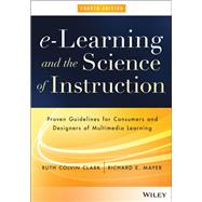 e-Learning and the Science of Instruction: Proven Guidelines for Consumers and Designers of Multimedia Learning,9781119239086 e-Learning and the Science of Instruction: Proven Guidelines for Consumers and Designers of Multimedia Learning,9781119239086