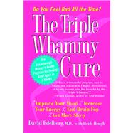 The Triple Whammy Cure The Breakthrough Women's Health Program for Feeling Good Again in 3 Weeks,9780743269087 The Triple Whammy Cure The Breakthrough Women's Health Program for Feeling Good Again in 3 Weeks,9780743269087