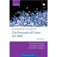 Blackstone's Guide to the Proceeds of Crime Act 2002,9780191669088 Blackstone's Guide to the Proceeds of Crime Act 2002,9780191669088