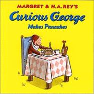 Curious George Makes Pancakes,9780395919088 Curious George Makes Pancakes,9780395919088