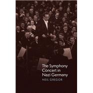 The Symphony Concert in Nazi Germany,9780226839103 The Symphony Concert in Nazi Germany,9780226839103
