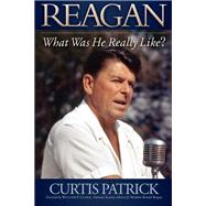 Reagan: What Was He Really Like? Volume I,9781600379109 Reagan: What Was He Really Like? Volume I,9781600379109