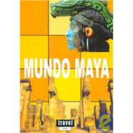 Mundo Maya/ Maya World,9788496519114 Mundo Maya/ Maya World,9788496519114
