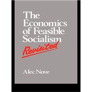 The Economics of Feasible Socialism Revisited,9781138459120 The Economics of Feasible Socialism Revisited,9781138459120