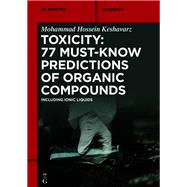 Toxicity: 77 Must-Know Predictions of Organic Compounds,9783111189123 Toxicity: 77 Must-Know Predictions of Organic Compounds,9783111189123