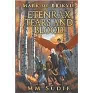 Mark of Brikyif Etenrax Tears and Blood,9781947109124 Mark of Brikyif Etenrax Tears and Blood,9781947109124