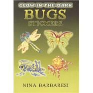 Glow-in-the-dark Bugs Stickers,9780486449128 Glow-in-the-dark Bugs Stickers,9780486449128