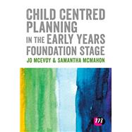 Child Centred Planning in the Early Years Foundation Stage,9781526439130 Child Centred Planning in the Early Years Foundation Stage,9781526439130