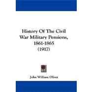 History of the Civil War Military Pensions, 1861-1865,9781437499131 History of the Civil War Military Pensions, 1861-1865,9781437499131