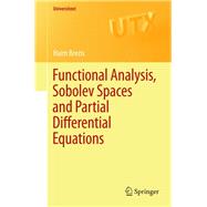 Functional Analysis, Sobolev Spaces and Partial Differential Equations,9780387709147 Functional Analysis, Sobolev Spaces and Partial Differential Equations,9780387709147