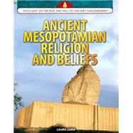 Ancient Mesopotamian Religion and Beliefs,9781477789155 Ancient Mesopotamian Religion and Beliefs,9781477789155