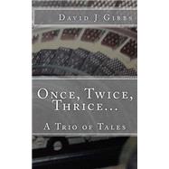 Once, Twice, Thrice...,9781500749156 Once, Twice, Thrice...,9781500749156