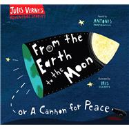 From the Earth to the Moon Or a Cannon for Peace,9781916409156 From the Earth to the Moon Or a Cannon for Peace,9781916409156