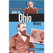 Speaking Ill of the Dead: Jerks in Ohio History,9780762779161 Speaking Ill of the Dead: Jerks in Ohio History,9780762779161
