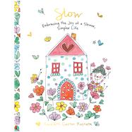 Slow Embracing the Joy of a Slower, Simpler Life,9781743799161 Slow Embracing the Joy of a Slower, Simpler Life,9781743799161