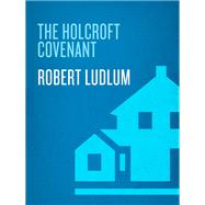 The Holcroft Covenant A Novel,9780345539168 The Holcroft Covenant A Novel,9780345539168