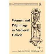 Women and Pilgrimage in Medieval Galicia,9780367879174 Women and Pilgrimage in Medieval Galicia,9780367879174