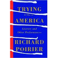 Trying It Out in America Literary and Other Performances,9780374529185 Trying It Out in America Literary and Other Performances,9780374529185