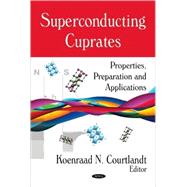 Superconducting Cuprates : Properties, Preparation and Applications,9781604569193 Superconducting Cuprates : Properties, Preparation and Applications,9781604569193