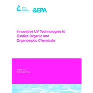 Innovative Uv Technologies to Oxidize Organic and Organoleptic Chemicals,9781843399193 Innovative Uv Technologies to Oxidize Organic and Organoleptic Chemicals,9781843399193