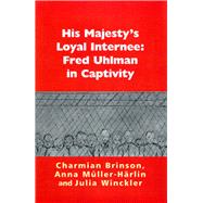 His Majesty's Loyal Internee: Fred Uhlman in Captivity,9780853039204 His Majesty's Loyal Internee: Fred Uhlman in Captivity,9780853039204