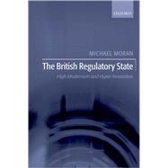 The British Regulatory State High Modernism and Hyper-Innovation,9780199219216 The British Regulatory State High Modernism and Hyper-Innovation,9780199219216