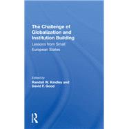 The Challenge Of Globalization And Institution Building,9781000279221 The Challenge Of Globalization And Institution Building,9781000279221