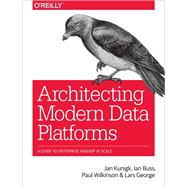 Architecting Modern Data Platforms,9781491969243 Architecting Modern Data Platforms,9781491969243