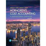 Horngren's Cost Accounting: A Managerial Emphasis,9781323169261 Horngren's Cost Accounting: A Managerial Emphasis,9781323169261
