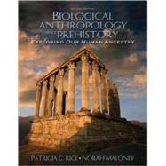 Biological Anthropology and Prehistory: Exploring Our Human Ancestry,9780205519262 Biological Anthropology and Prehistory: Exploring Our Human Ancestry,9780205519262