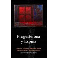 Progesterona y espina/ Progesterone and espina,9781508579267 Progesterona y espina/ Progesterone and espina,9781508579267
