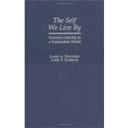 The Self We Live By Narrative Identity in a Postmodern World,9780195119282 The Self We Live By Narrative Identity in a Postmodern World,9780195119282