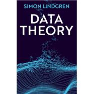 Data Theory Interpretive Sociology and Computational Methods,9781509539284 Data Theory Interpretive Sociology and Computational Methods,9781509539284