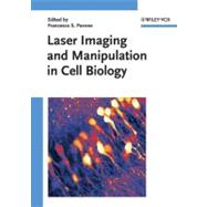 Laser Imaging and Manipulation in Cell Biology,9783527409297 Laser Imaging and Manipulation in Cell Biology,9783527409297