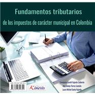 Fundamentos tributarios de los impuestos de carácter municipal en Colombia,9786287699304 Fundamentos tributarios de los impuestos de carácter municipal en Colombia,9786287699304