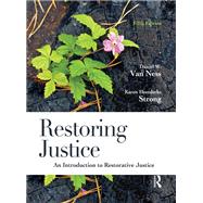 Restoring Justice: An Introduction to Restorative Justice,9781138129306 Restoring Justice: An Introduction to Restorative Justice,9781138129306